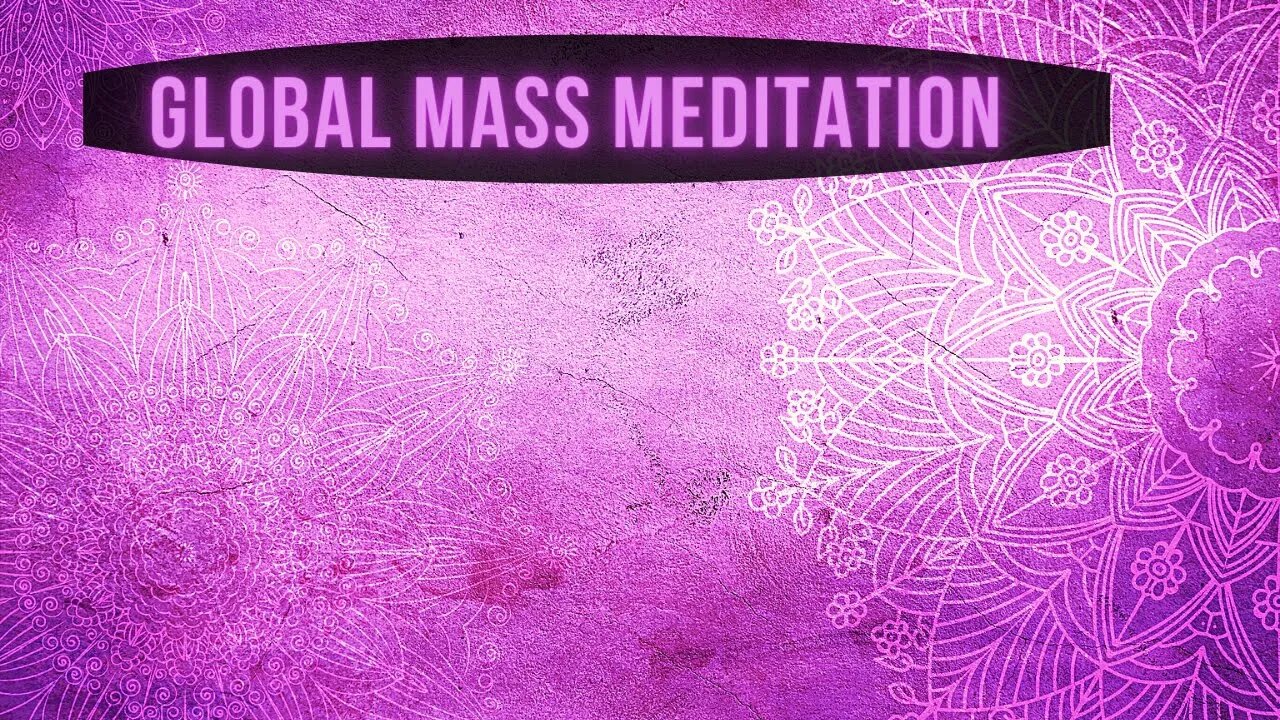 Global Mass Meditation | Solar Eclipse / New Moon in Taurus ~ April 30th 2022