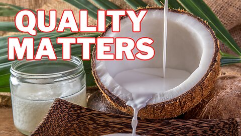 Not All Coconut Oil Is Created Equally!