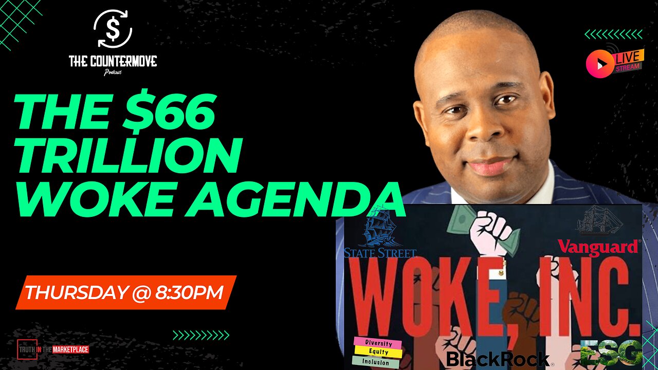 The $66 Trillion Woke Inc. Agenda