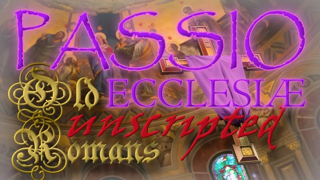Old Romans Unscripted Ep.163 Passio Ecclesiæ II