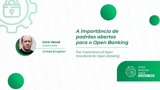 A importancia de padrões abertos para o Open Banking, Chris Wood