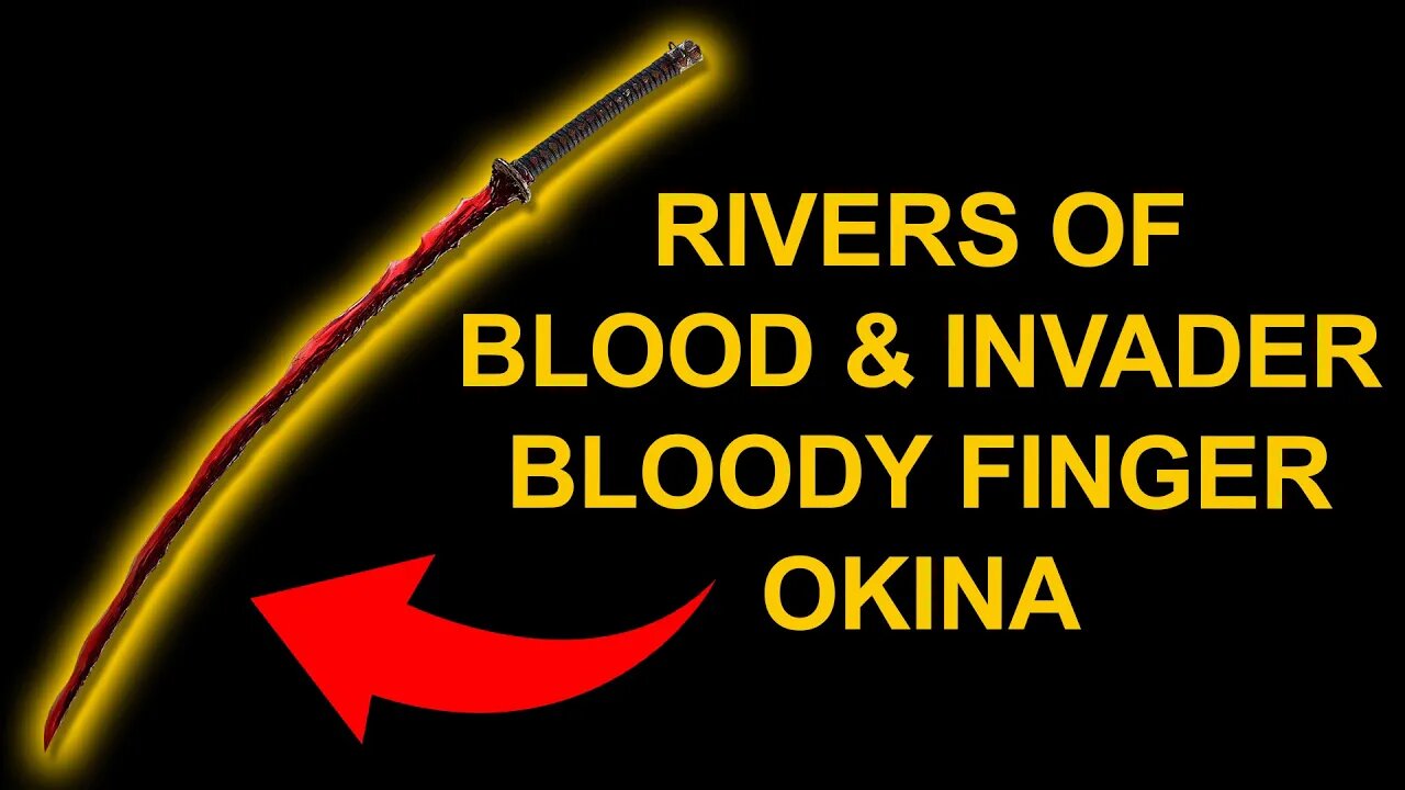 Rivers of Blood & Invader Bloody Finger Okina - Elden Ring