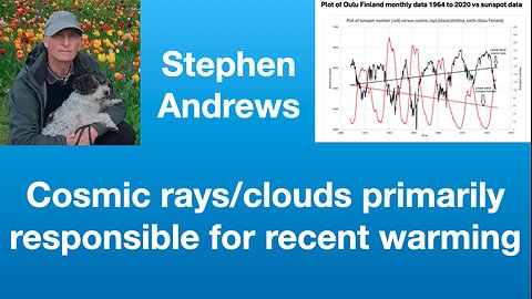 Stephen Andrews: Importance of cosmic rays/clouds in recent warming | Tom Nelson Pod #253