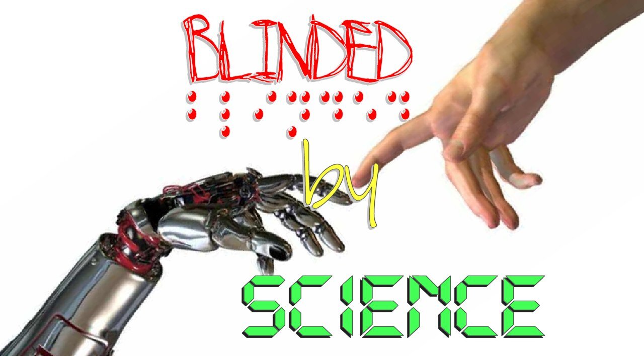 Blinded by Science