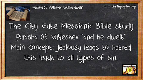 BGMCTV The City Gate Messianic Bible study 009 VaYeshev and he dwelt (A)