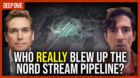 Who REALLY blew up the Nord Stream pipeline?