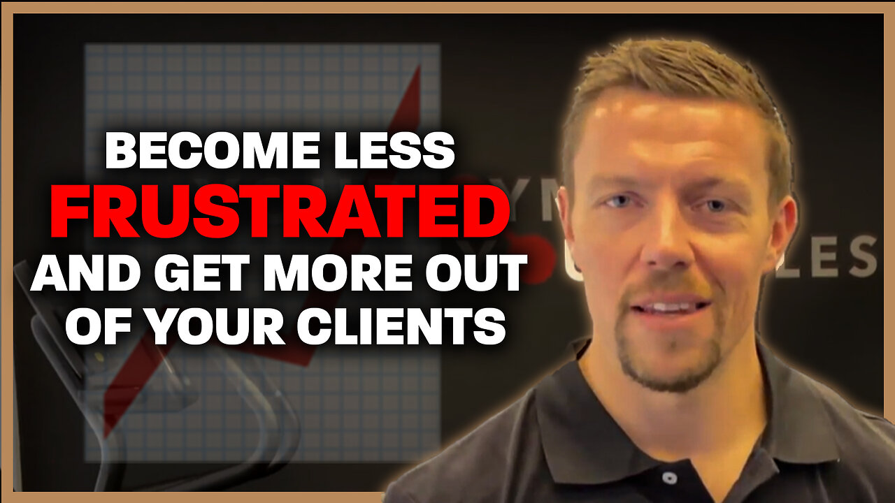 The Mindset And Outlook Required To Become Less Frustrated And Get More From Your Clients.