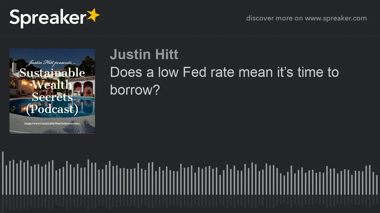 Does a low Fed rate mean it’s time to borrow?