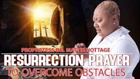 RESURRECTION PRAYER TO OVERCOME OBSTACLES! | APOSTLE EDISON & PROPHETESS MATTIE NOTTAGE