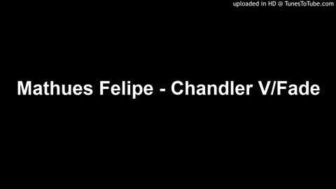 Mathues Felipe - Chandler V/Fade