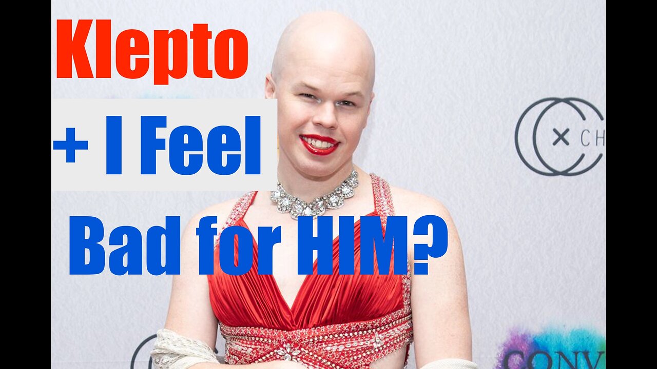 Why I Actually Feel Bad for Klepto + Delusional -- Sam Brinton (but a Pox on the Biden Admin)