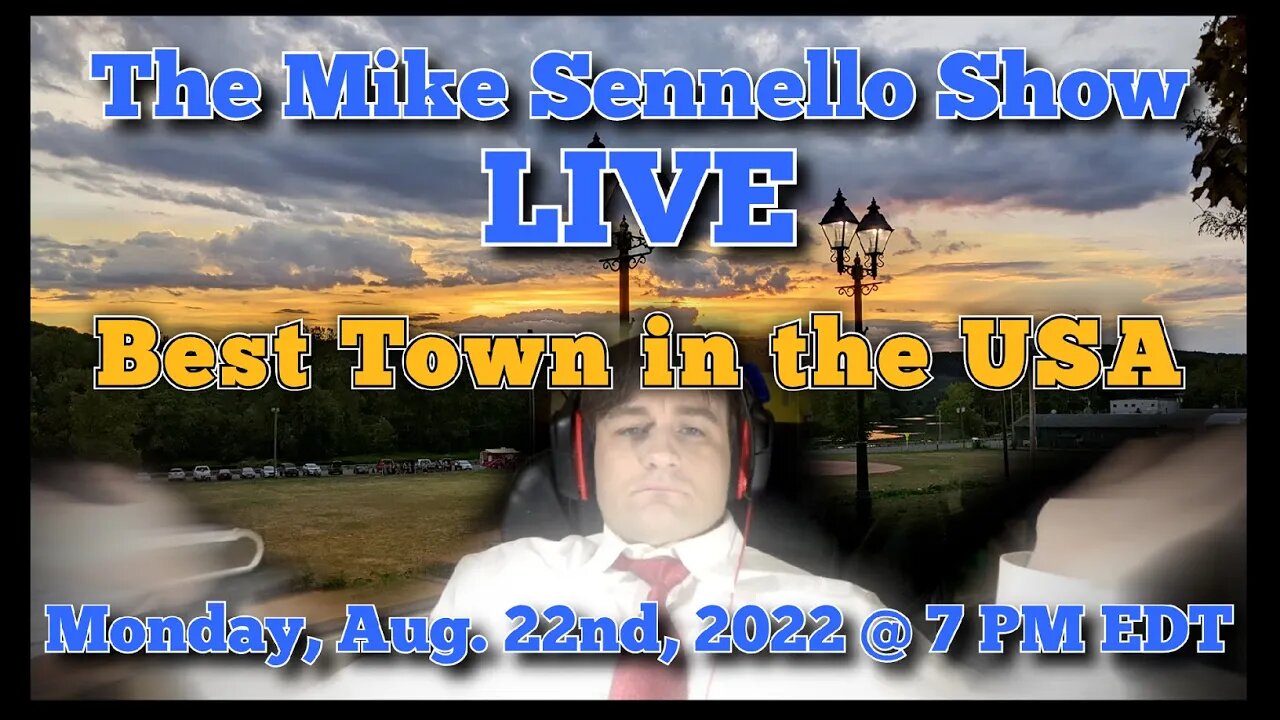 LIVE The Mike Sennello Show: Best Town in the USA | August 22nd, 2022