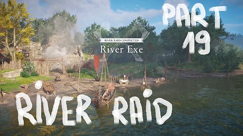 Assassin's Creed Valhalla - Walkthrough Gameplay Part 19 - A River To Raid