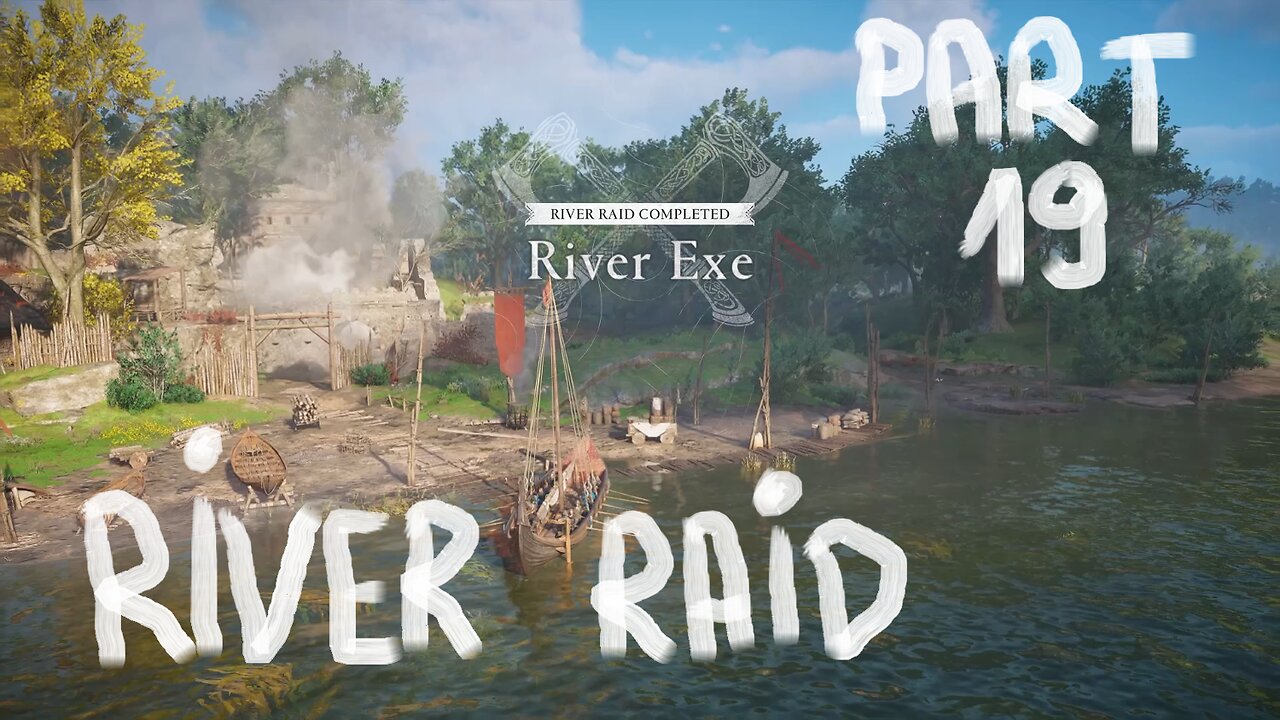 Assassin's Creed Valhalla - Walkthrough Gameplay Part 19 - A River To Raid