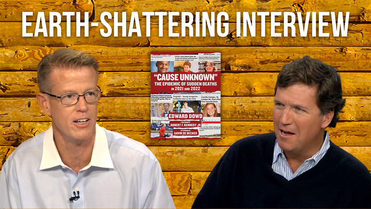 Tucker Carlson Today: Ed Dowd on Excess Mortality following COVID Vaccination [Full Interview] 💉=💀
