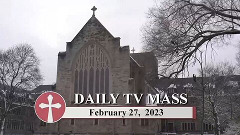 Catholic Mass Today | Daily TV Mass, Monday February 27, 2023