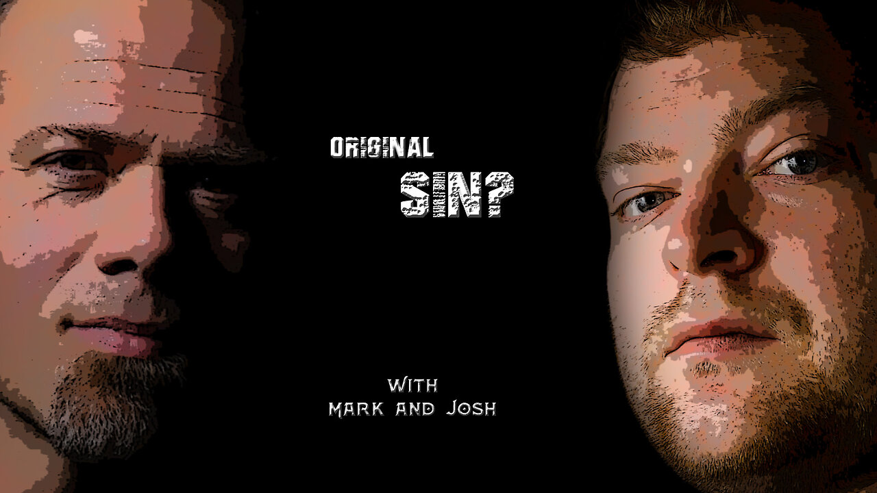 Original Sin? - Prep Talk With Mark and Josh