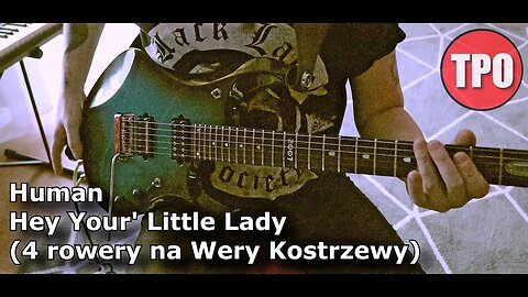 Solo z płyty "Earth" zespołu Human - Hey Your' Little Lady (4 rowery na Wery Kostrzewy)