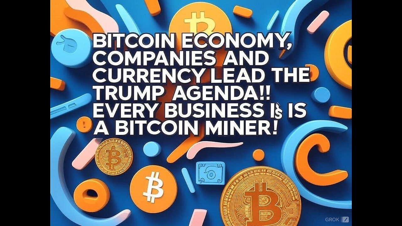 BITCOIN ECONOMY, COMPANIES AND CURRENCY LEAD THE TRUMP AGENDA!! EVERY BUSINESS IS A BITCOIN MINER!!