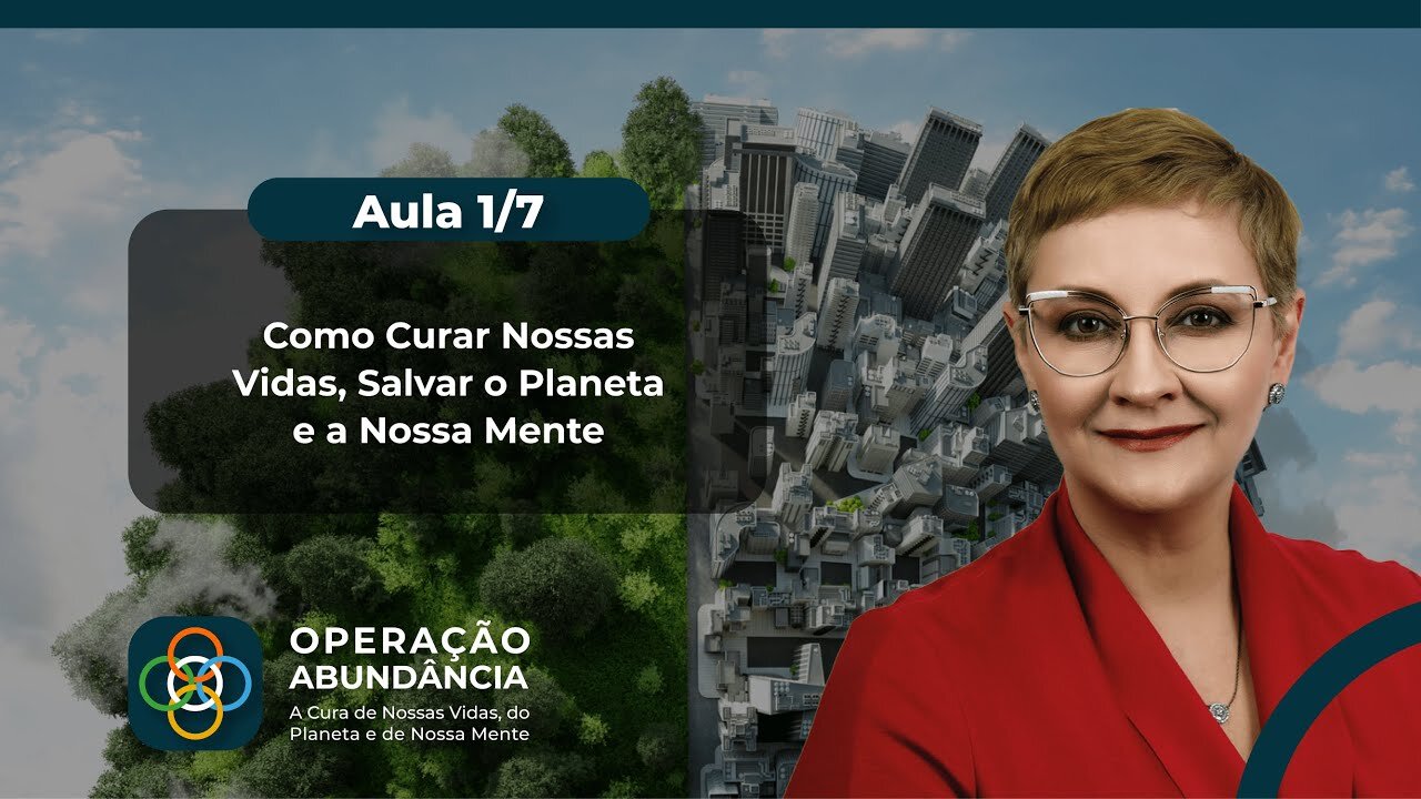 Aula 1/7 – Como Curar Nossas Vidas, Salvar o Planeta e a Nossa Mente | Maria Pereda