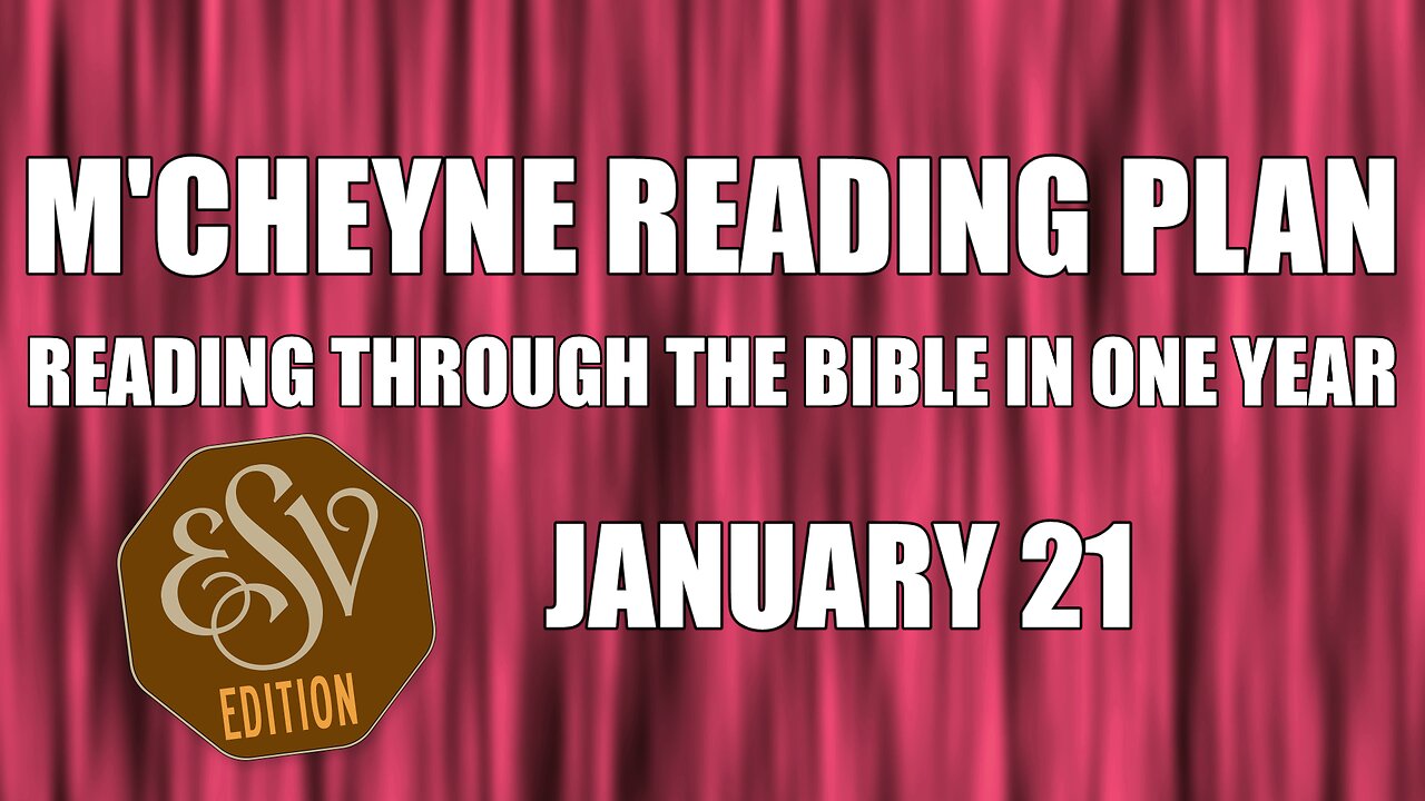 Day 21 - January 21 - Bible in a Year - ESV Edition