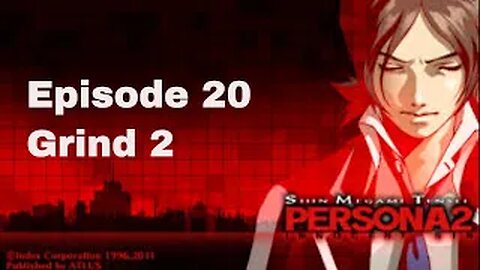 Persona 2 Innocent Sin Episode 20 grind 2