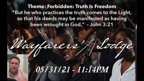 Wayfarers' Lodge - Forbidden: Truth Is Freedom - May 31, 2021