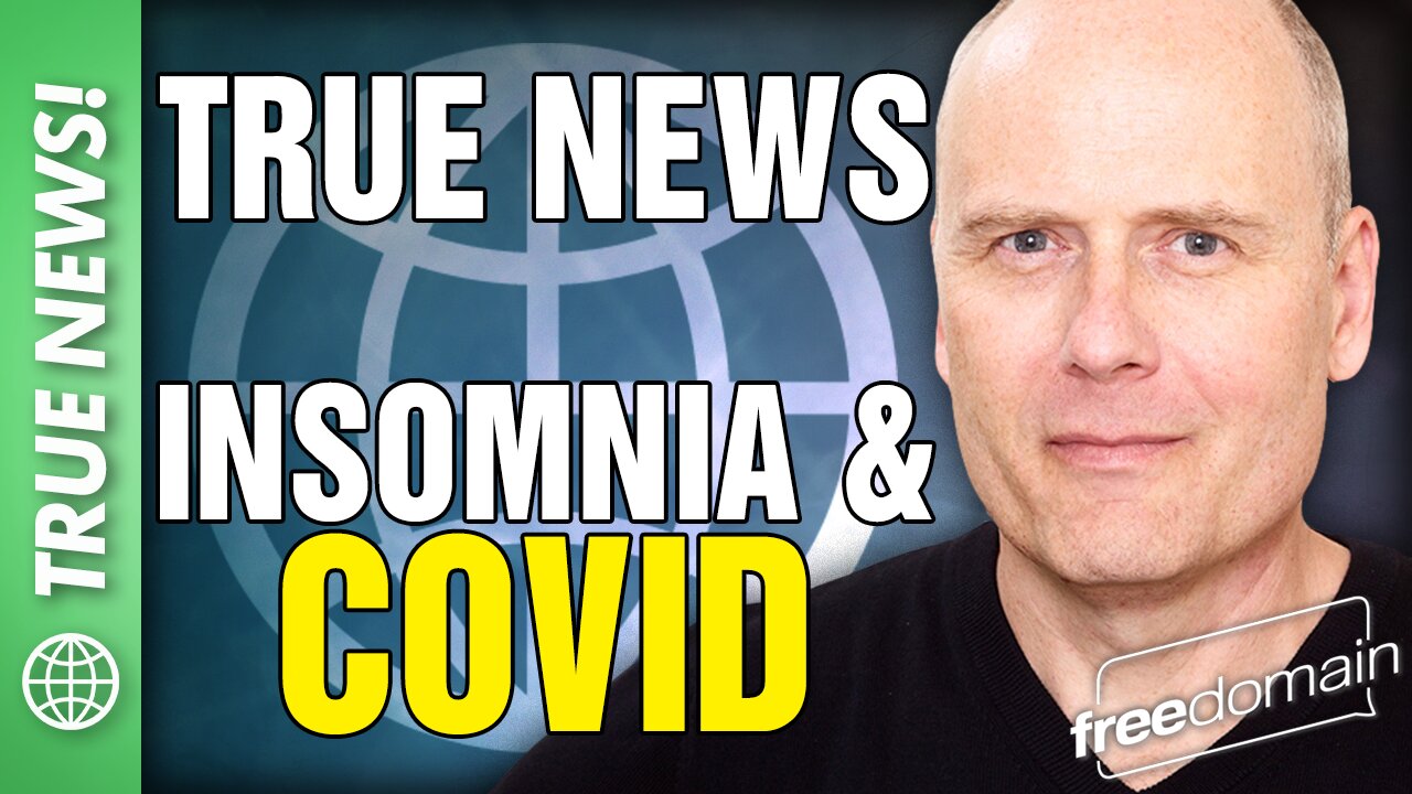 True News: Insomnia and COVID!