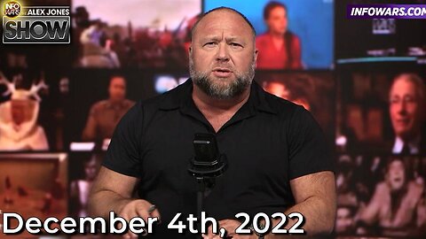 Powerful Sunday Broadcast: Secrets of The New World Order Revealed: Absolute Must Watch! - ALEX JONES SHOW 12/4/22