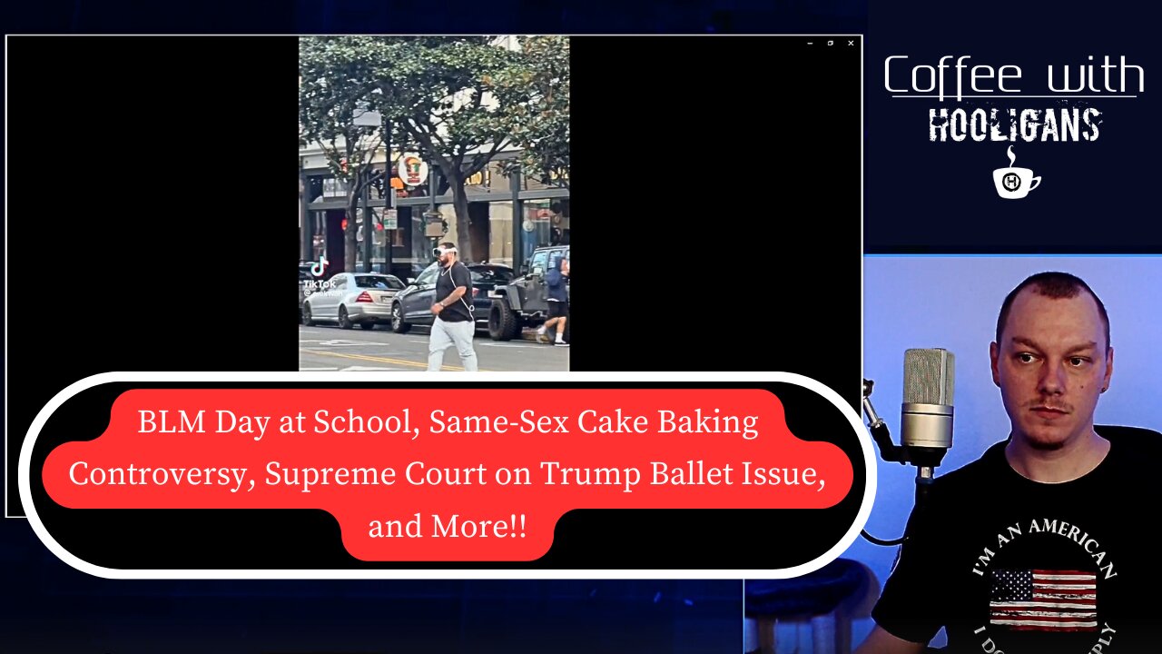 BLM Day at School, Same-Sex Cake Baking Controversy, Supreme Court on Trump Ballet Issue, and More!!