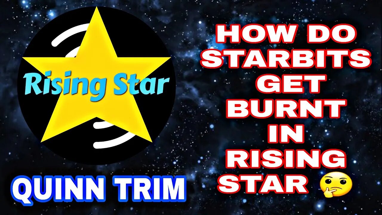 How Do Star Bits Get Burnt In Rising Star | StarPro | Quinn Trim