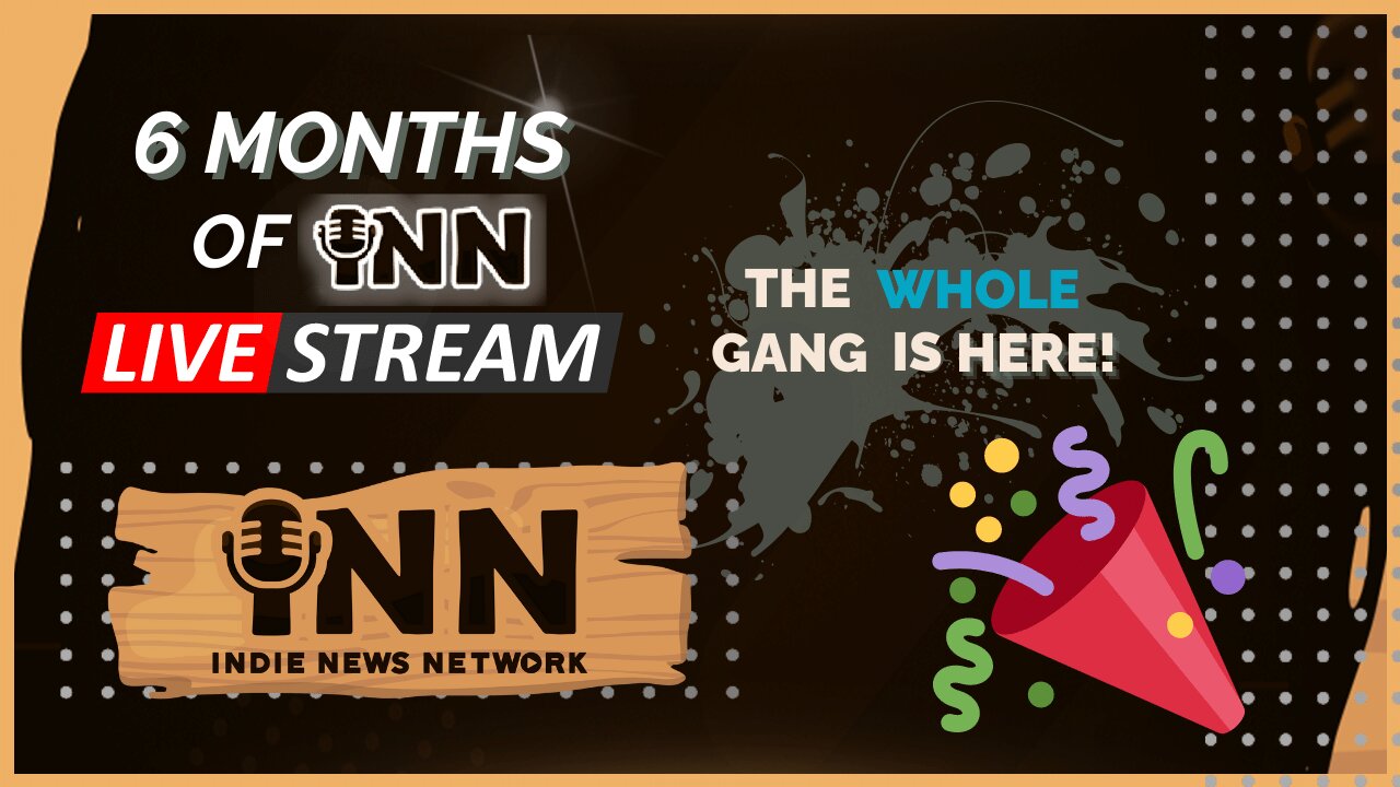 INN 6-Month Anniversary Celebration Roundtable Livestream: Indie News Network @GetIndieNews