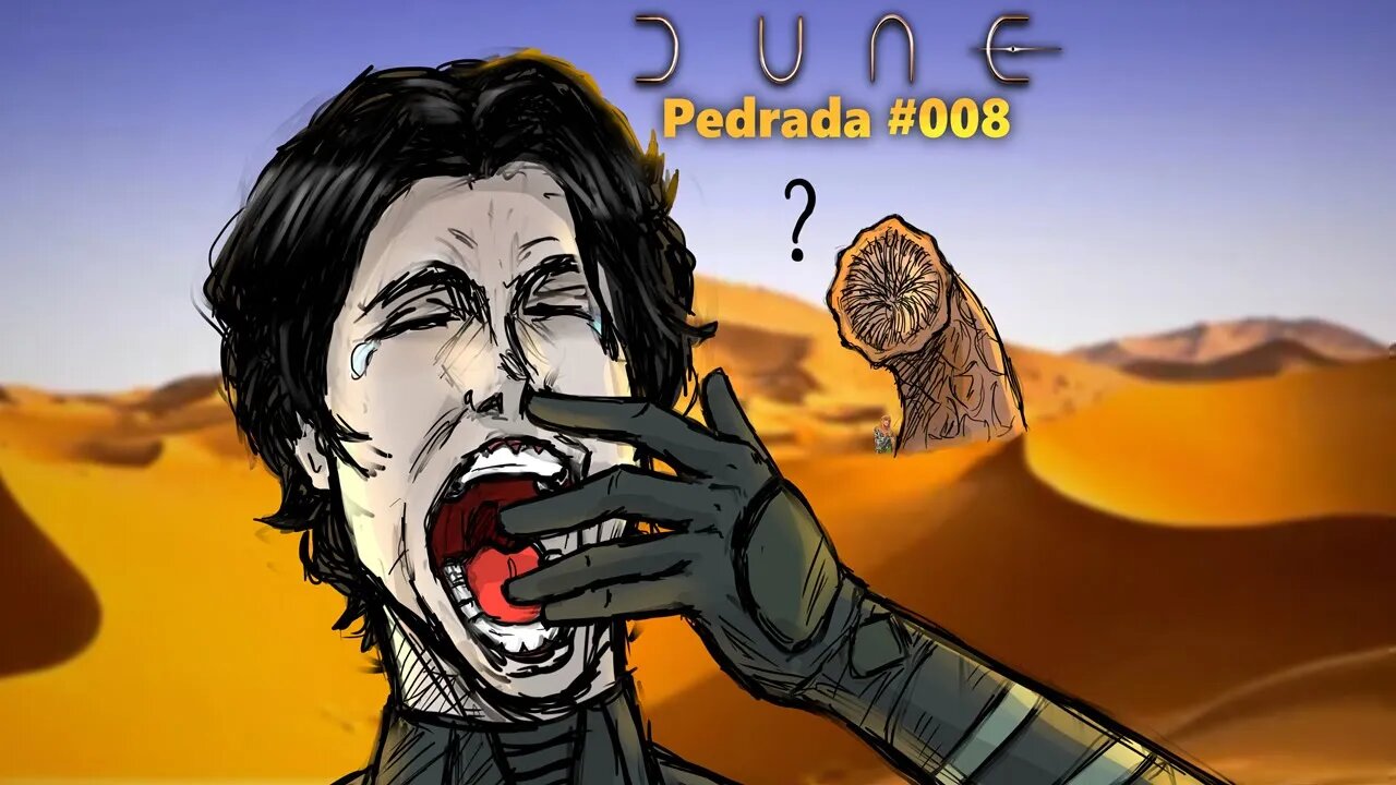 Duna, areia, texto, areia, minhocas, areia, game of thrones, areia, Paulo, areia... - Pedrada #008