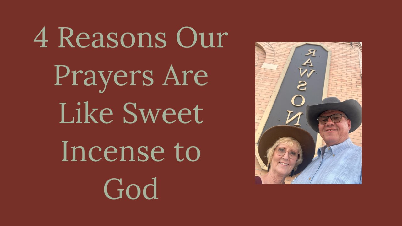 4 Reasons Our Prayers Are Like Sweet Incense to God