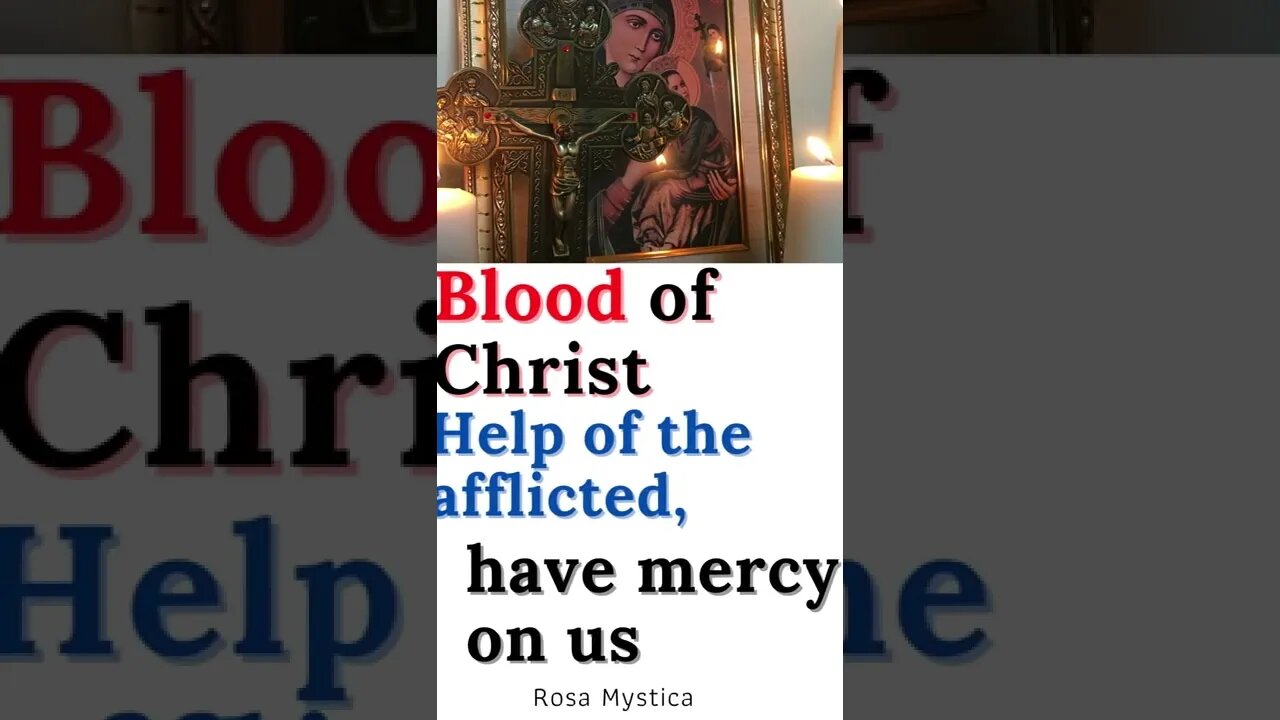 Blood of Christ, Help of the afflicted, have mercy on us #shorts