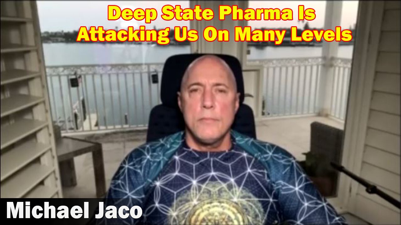 Michael Jaco BIG Intel 3.9.23: Deep State Pharma Is Attacking Us On Many Levels.