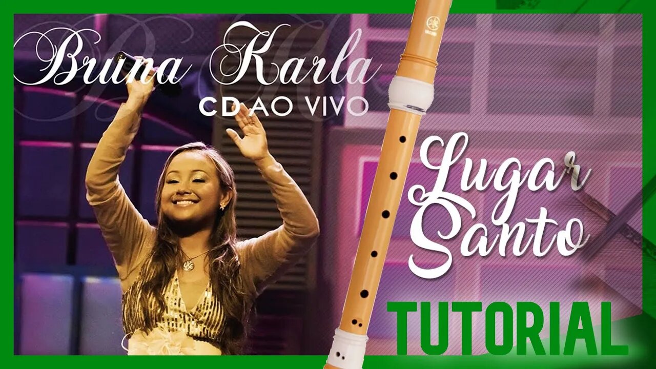 LUGAR SANTO - BRUNA KARLA - FLAUTA DOCE CONTRALTO Tutorial com notas na tela