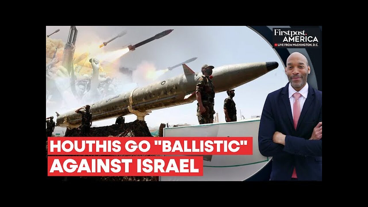 Houthis Launch Hypersonic Ballistic Missile at Israel’s Tel Aviv | Firstpost America