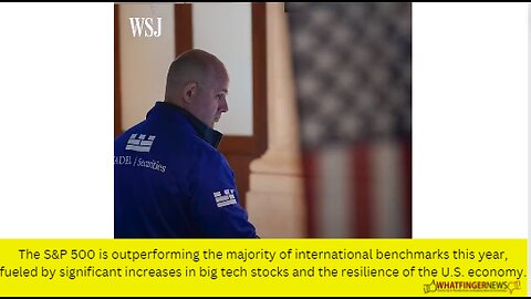 The S&P 500 is outperforming the majority of international benchmarks this year