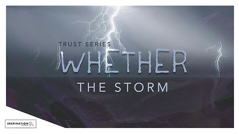 Whether the Storm // April 14, 2024