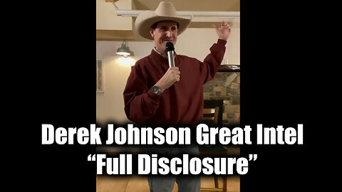 Derek Johnson Great Intel "Full Disclosure"