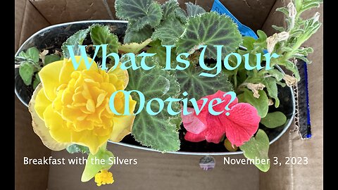 What Is Your Motive? - Breakfast with the Silvers & Smith Wigglesworth Nov 3