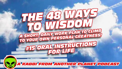 The 48 Ways to Wisdom #15 Oral Instructions For Life