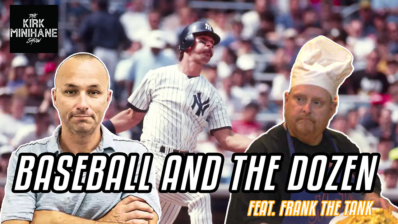 Kirk Minihane and Frank The Tank Talk Baseball and The Dozen