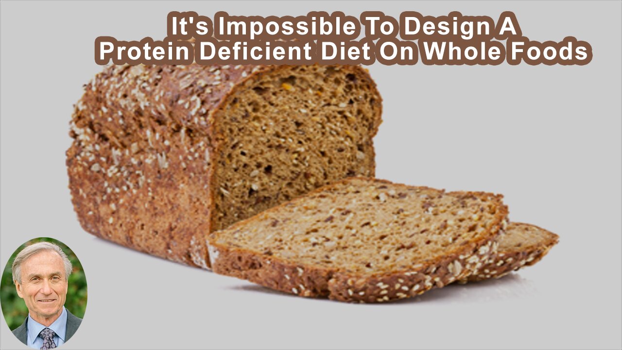 It's Impossible To Design A Protein Deficient Diet On Whole Foods