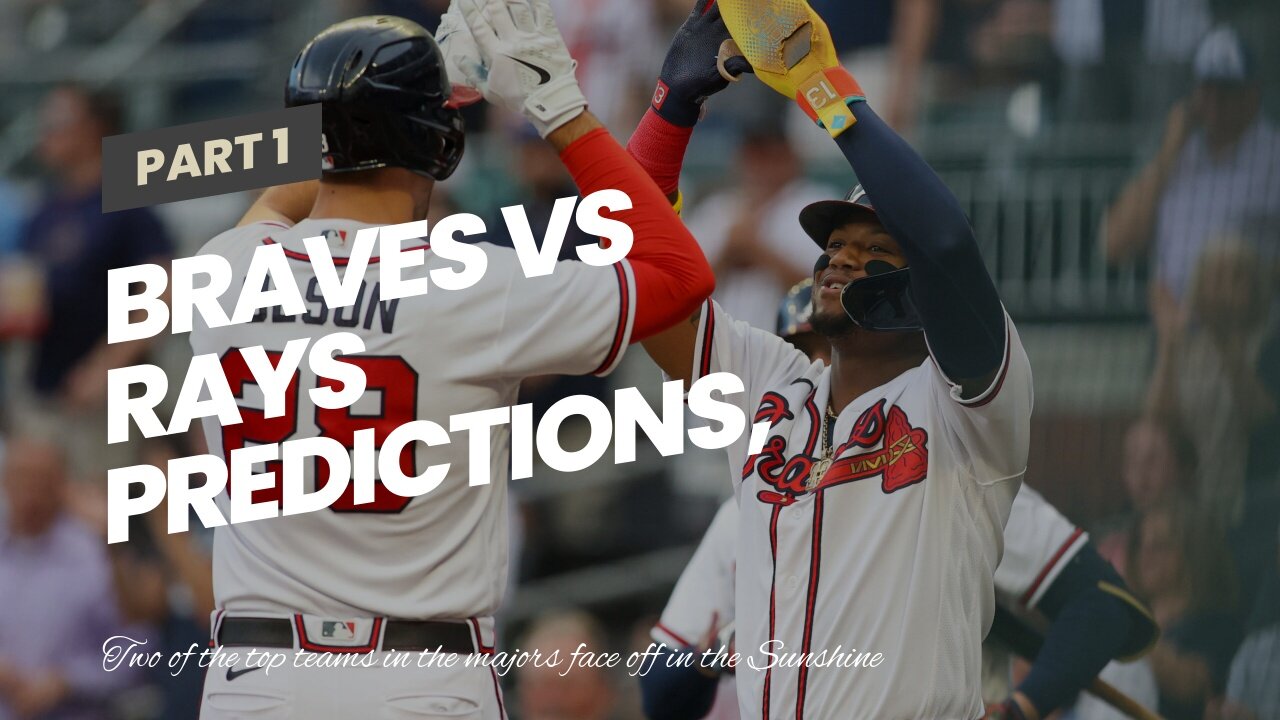 Braves vs Rays Predictions, Picks, Odds: No One Can Stop Atlanta