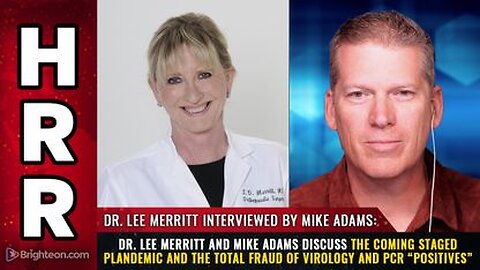 Dr. Lee Merritt - The coming STAGED PLANDEMIC & The Total Fraud of Virology & PCR “positives”