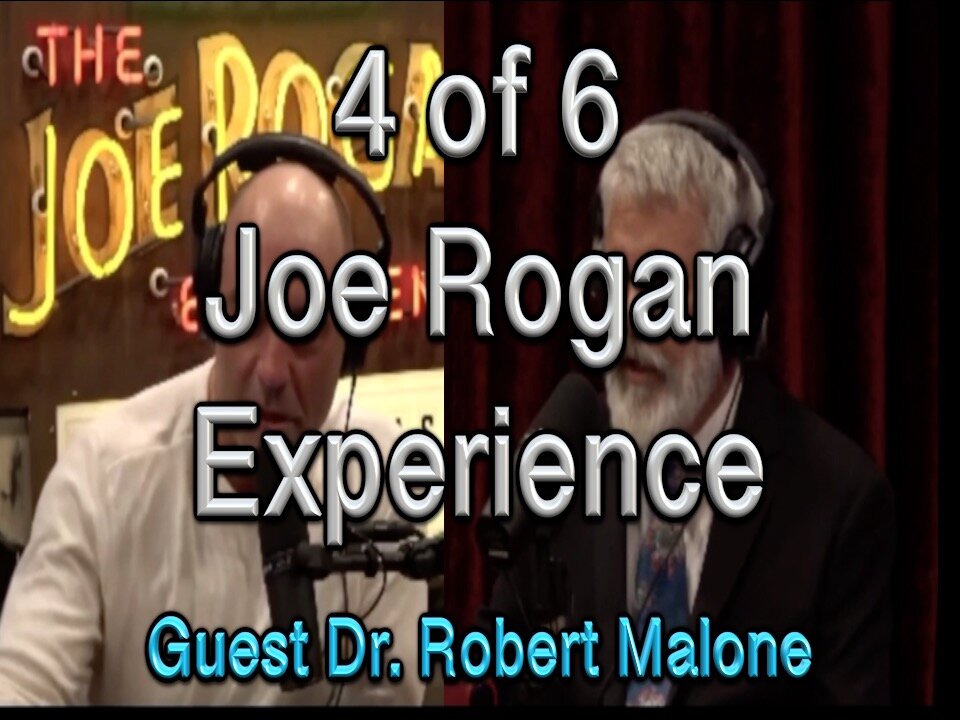 Joe Rogan interviews Dr. Robert Malone (Just Banned from Twitter) Part 4 of 6