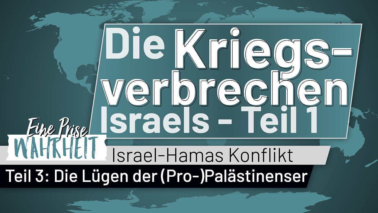 Die Kriegsverbrechen Israels - Teil 1 (Die Lügen der Pro-Palästinenser)