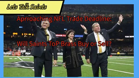 Saints Buy or Sell Trade Deadline? Three Key Questions!